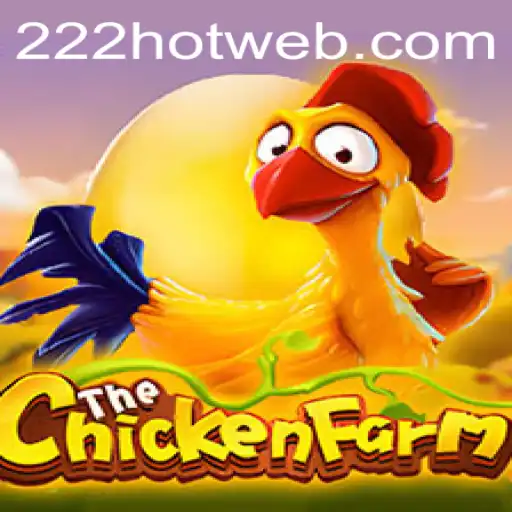 Descubra o Mundo de ChickenFarm: O Jogo que Conquista com a Palavra-Chave 222HOT