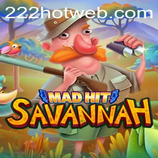 Descubra MadHitSavannah: O Novo Jogo que Está Agitando com 222HOT