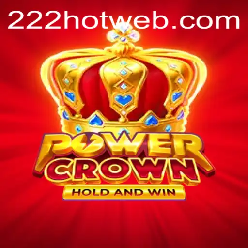 Descubra PowerCrown: O Jogo Que Está Dominando com 222HOT